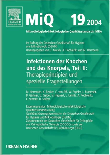 MIQ 19: Infektionen des Knochens und des Knorpels - Teil II: Therapieprinzipien und spezielle Fragestellungen - Andreas Podbielski