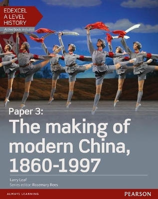 Edexcel A Level History, Paper 3: The making of modern China 1860-1997 Student Book + ActiveBook - Larry Auton-Leaf