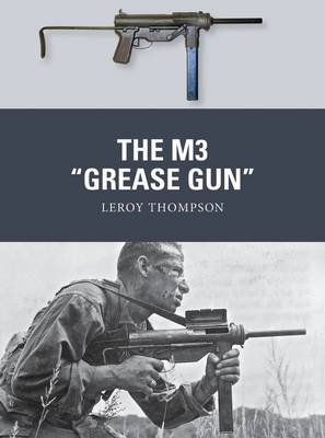 The M3 "Grease Gun" - Leroy Thompson