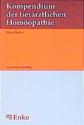 Kompendium der tierärztlichen Homöopathie - Hans Wolter