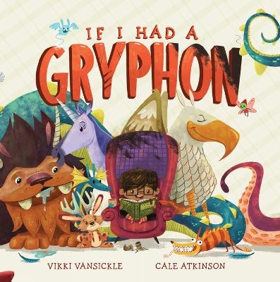 If I Had a Gryphon - Cale Atkinson, Vikki Vansickle