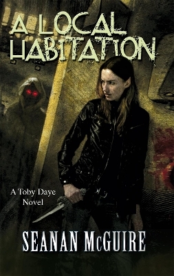 A Local Habitation (Toby Daye Book 2) - Seanan McGuire