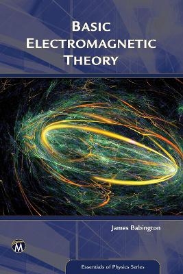 Basic Electromagnetic Theory - James Babington