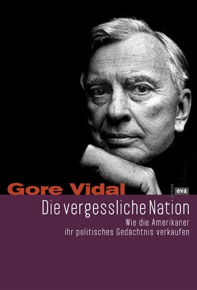 Die vergessliche Nation - Gore Vidal