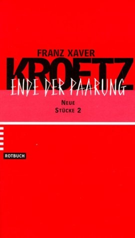 Das Ende der Paarung - Franz X Kroetz