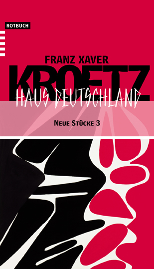 Haus Deutschland - Franz X Kroetz