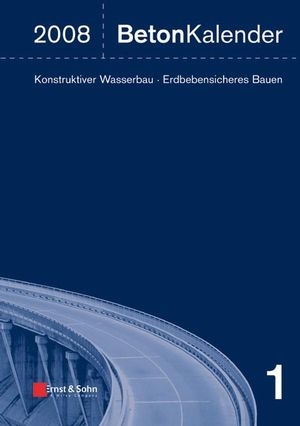 Beton-Kalender. Taschenbuch für Beton-, Stahlbeton und Spannbeton... / Beton-Kalender 2008 - 