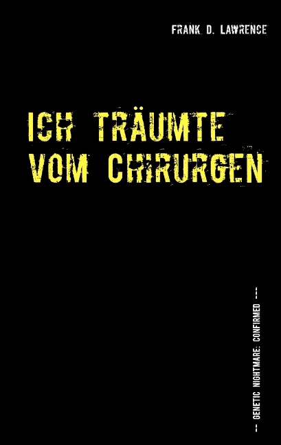 Ich träumte vom Chirurgen - Frank D. Lawrence