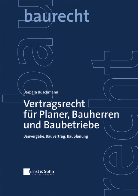 Vertragsrecht für Planer, Bauherren und Baubetriebe - Barbara Buschmann