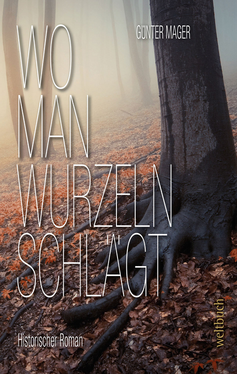 Wo man Wurzeln schlägt - Günter Mager