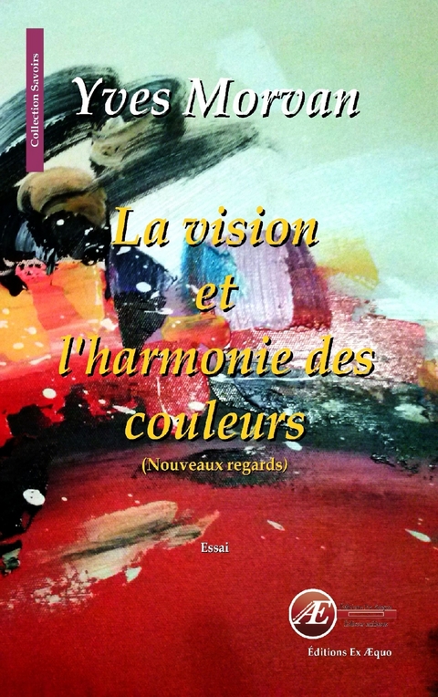 La vision et l'harmonie des couleurs -  Yves Morvan
