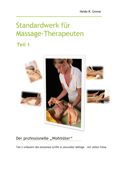 Standardwerk für Massage-Therapeuten Teil 1 - Heide-R. Grewe