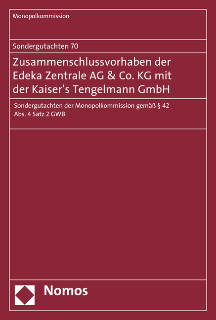 Sondergutachten 70: Zusammenschlussvorhaben der Edeka Zentrale AG & Co. KG mit der Kaiser's Tengelmann GmbH - 