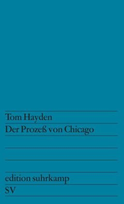 Der Prozeß von Chicago - Tom Hayden