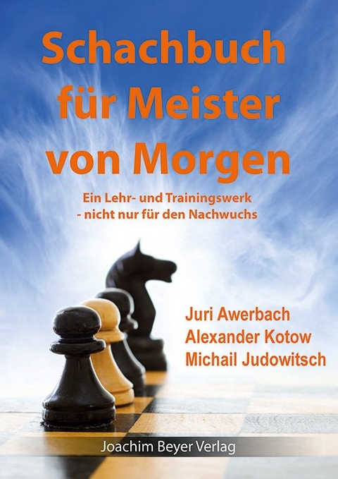 Schachbuch für die Meister von Morgen - Juri Awerbach, Michail Judowitsch, Alexander Kotow