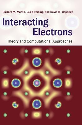 Interacting Electrons - Richard M. Martin, Lucia Reining, David M. Ceperley