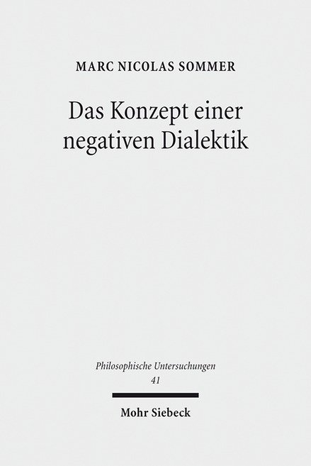 Das Konzept einer negativen Dialektik - Marc Nicolas Sommer