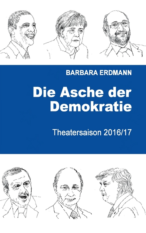Die Asche der Demokratie -  Barbara Erdmann