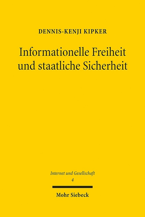 Informationelle Freiheit und staatliche Sicherheit - Dennis-Kenji Kipker