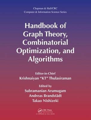 Handbook of Graph Theory, Combinatorial Optimization, and Algorithms - 