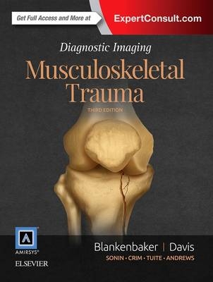 Diagnostic Imaging: Musculoskeletal Trauma - Donna G Blankenbaker, Kirkland W. Davis