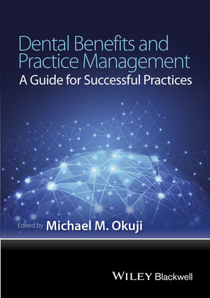 Dental Benefits and Practice Management - Michael M. Okuji