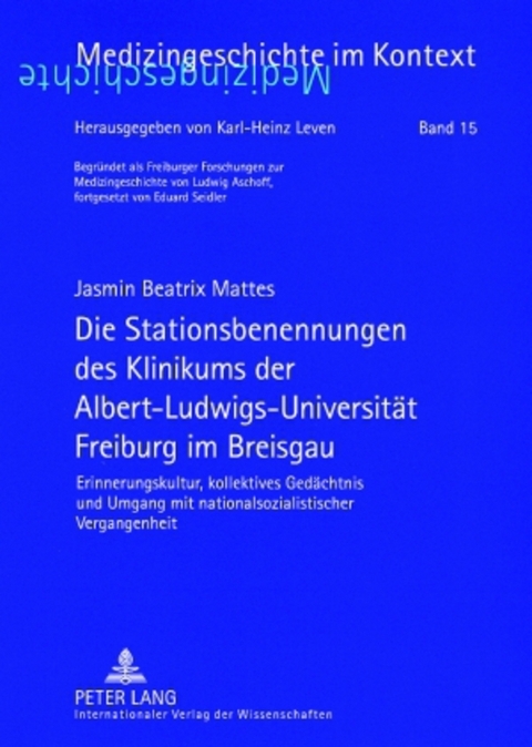 Die Stationsbenennungen des Klinikums der Albert-Ludwigs-Universität Freiburg im Breisgau - Jasmin B. Mattes