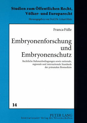 Embryonenforschung und Embryonenschutz - Franca Fülle