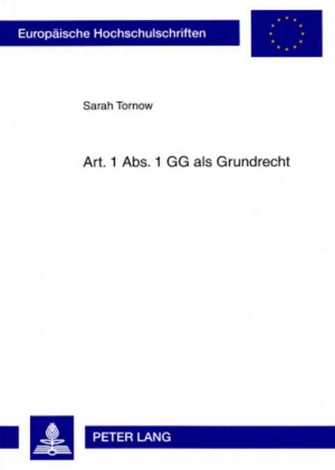 Art. 1 Abs. 1 GG als Grundrecht - Sarah Tornow