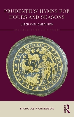 Prudentius' Hymns for Hours and Seasons - Nicholas Richardson