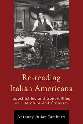 Re-reading Italian Americana - Anthony Julian Tamburri