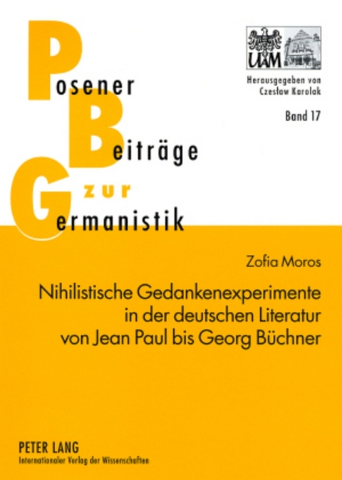 Nihilistische Gedankenexperimente in der deutschen Literatur von Jean Paul bis Georg Büchner - Zofia Moros