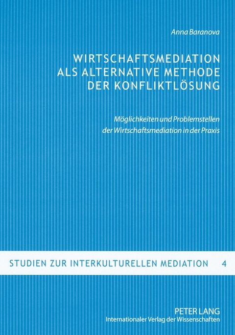 Wirtschaftsmediation als alternative Methode der Konfliktlösung - Anna Baranova