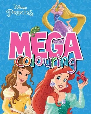 Disney Princess Mega Colouring -  Parragon Books Ltd