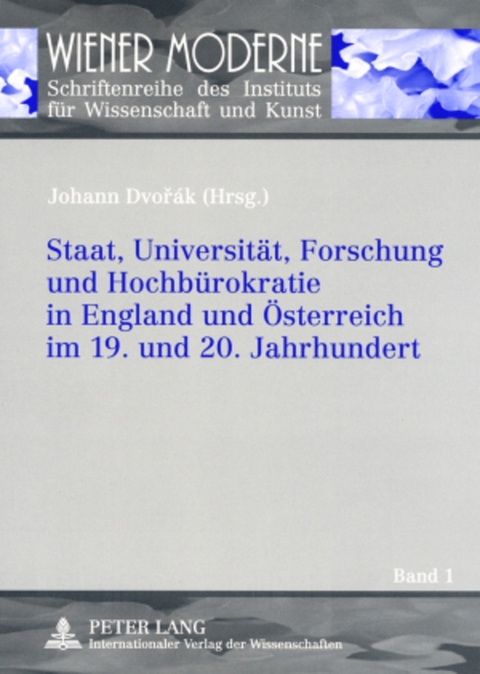 Staat, Universität, Forschung und Hochbürokratie in England und Österreich im 19. und 20. Jahrhundert - 