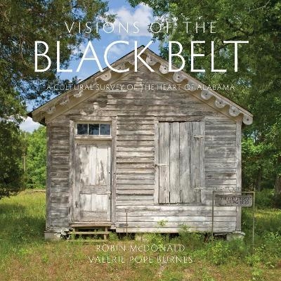 Visions of the Black Belt - Robin McDonald, Valerie Pope Burns