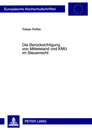 Die Berücksichtigung von Mittelstand und KMU im Steuerrecht - Tobias Rolfes