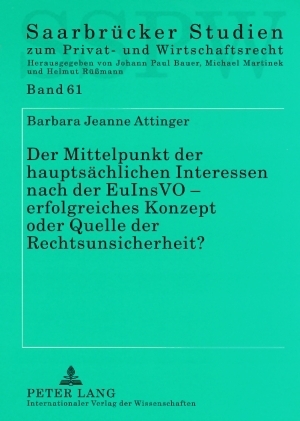 Der Mittelpunkt der hauptsächlichen Interessen nach der EuInsVO – erfolgreiches Konzept oder Quelle der Rechtsunsicherheit? - Barbara Attinger