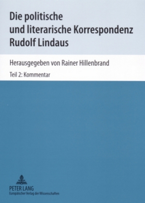 Die politische und literarische Korrespondenz Rudolf Lindaus - 