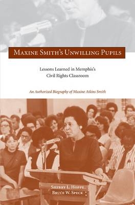 Maxine Smith's Unwilling Pupils - Sherry L. Hoppe, Bruce W. Speck