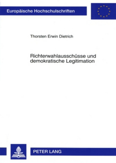 Richterwahlausschüsse und demokratische Legitimation - Thorsten Dietrich