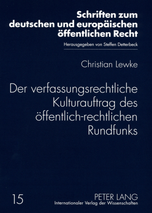 Der verfassungsrechtliche Kulturauftrag des öffentlich-rechtlichen Rundfunks - Christian Lewke