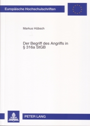 Der Begriff des Angriffs in § 316a StGB - Markus Hübsch