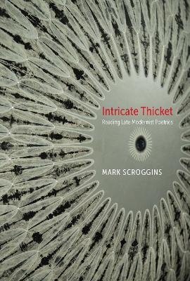 Intricate Thicket - Mark Scroggins