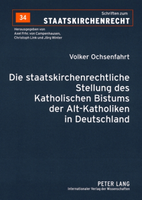 Die staatskirchenrechtliche Stellung des Katholischen Bistums der Alt-Katholiken in Deutschland - Volker Ochsenfahrt