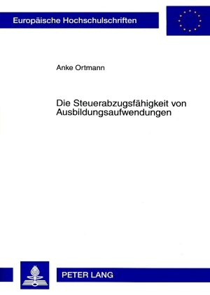 Die Steuerabzugsfähigkeit von Ausbildungsaufwendungen - Anke Ortmann