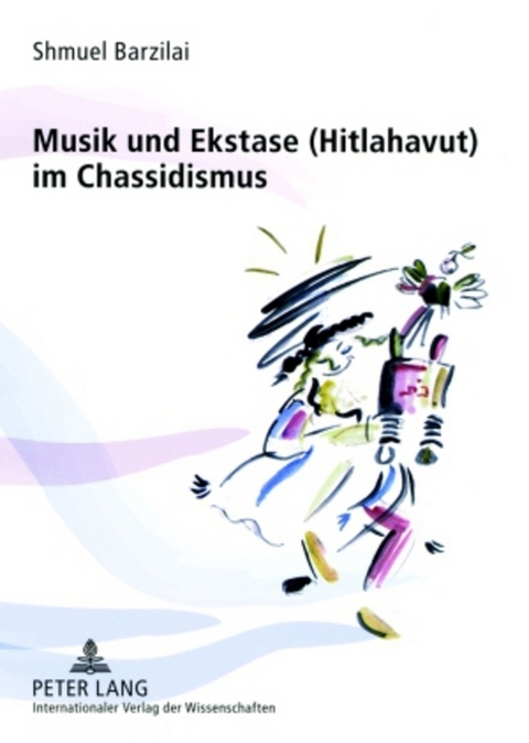 Musik und Ekstase (Hitlahavut) im Chassidismus - Shmuel Barzilai