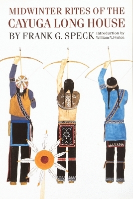 Midwinter Rites of the Cayuga Long House - Frank G. Speck