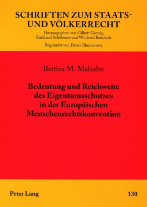 Bedeutung und Reichweite des Eigentumsschutzes in der Europäischen Menschenrechtskonvention - Bettina Malzahn