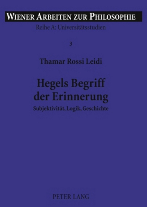 Hegels Begriff der Erinnerung - Thamar Rossi Leidi